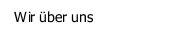 Wir &uuml;ber uns